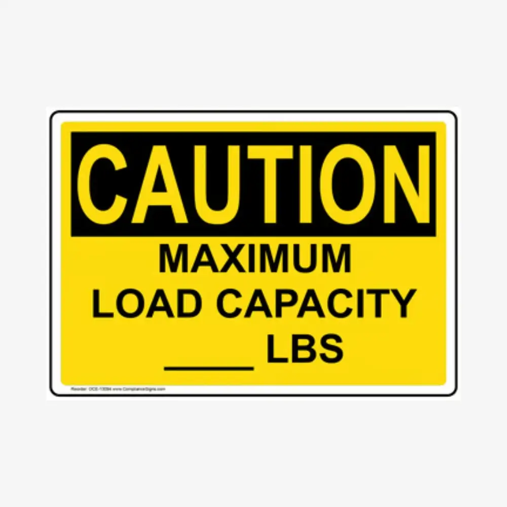 Maximum Load Capacity Sign